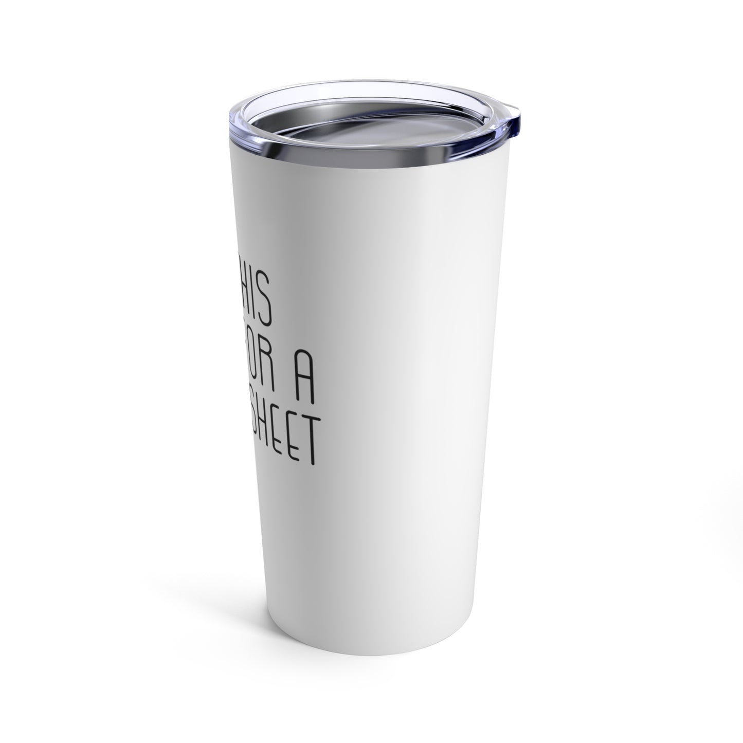 Oh this Calls for a Spreadsheet Tumbler, 20oz