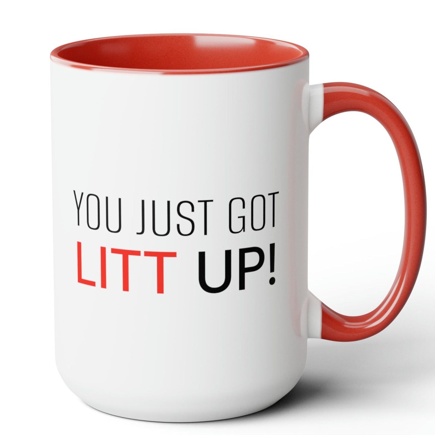 You Just Got Litt Up Mug 15oz