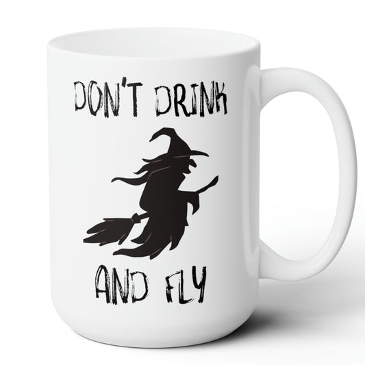 Don't Drink and Fly Mug 15oz