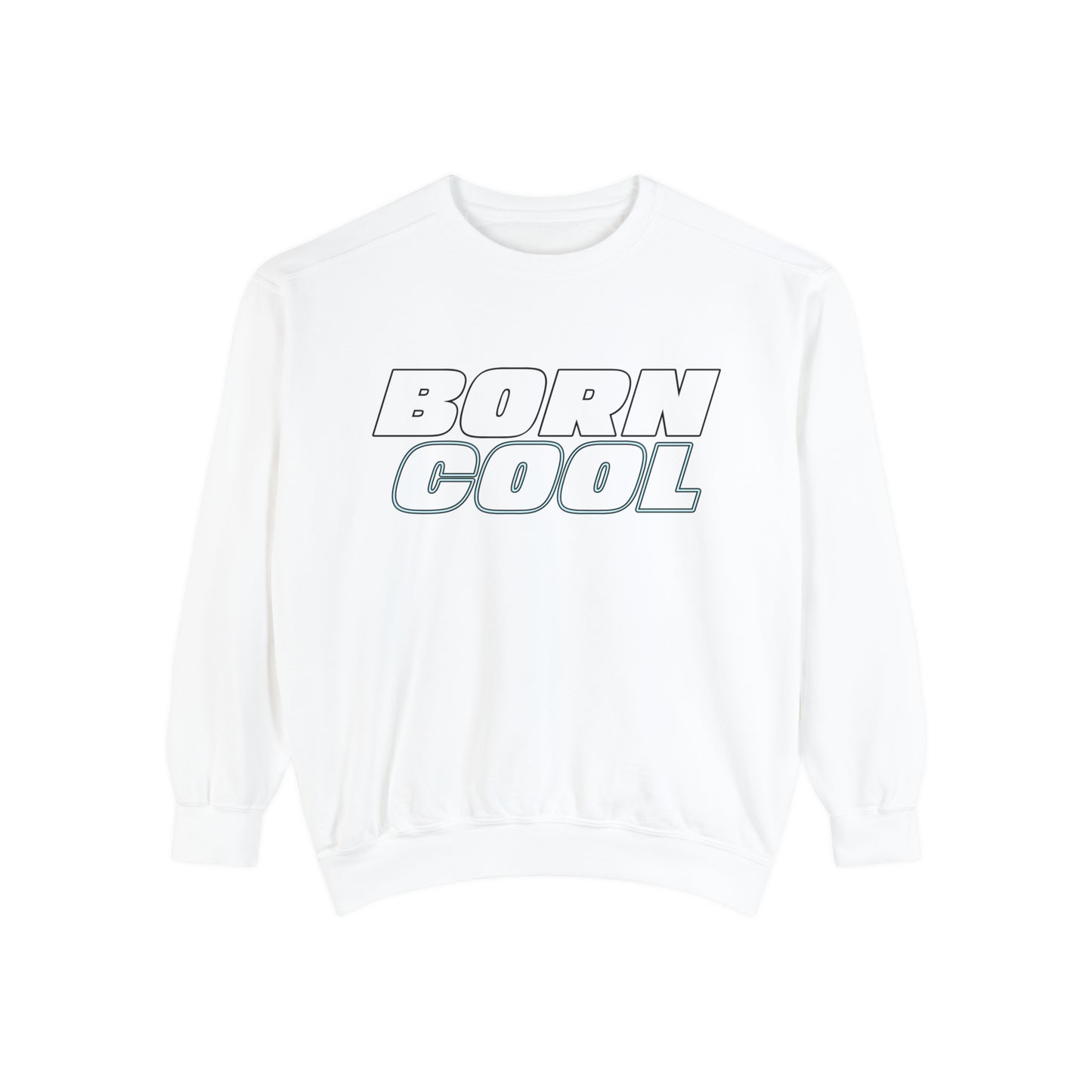 Born Cool Sweatshirt
