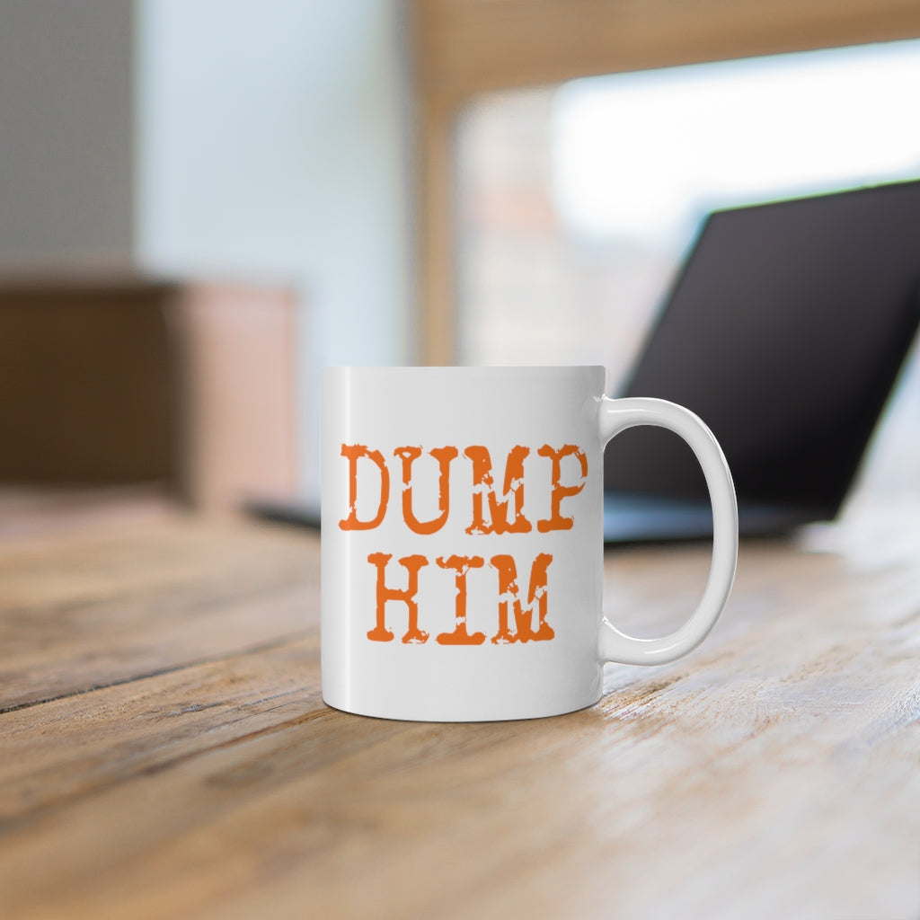 Dump Him Mug