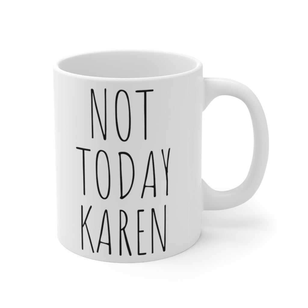 Not Today Karen Mug