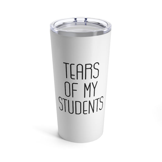 Tears of my Students Tumbler