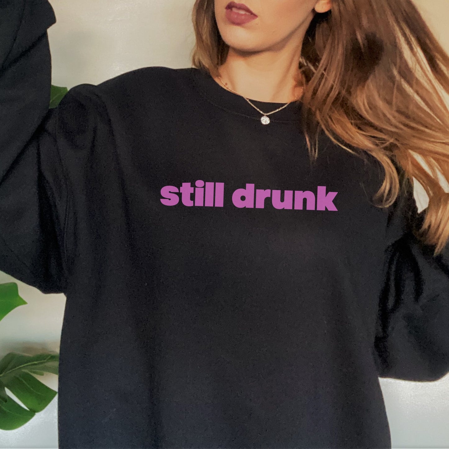 Still Drunk Sweatshirt