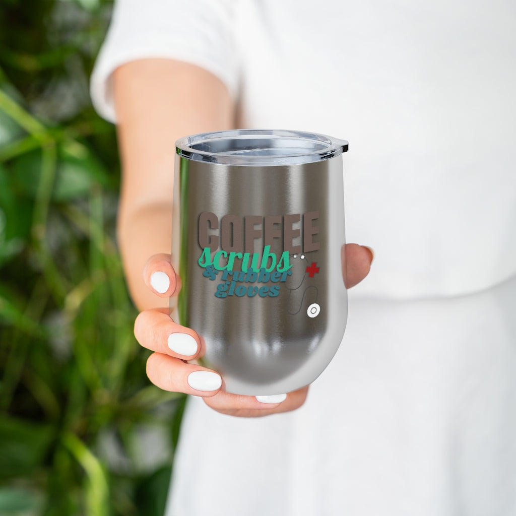 Coffee Scrubs and Rubber Gloves 12oz Insulated Wine Tumbler