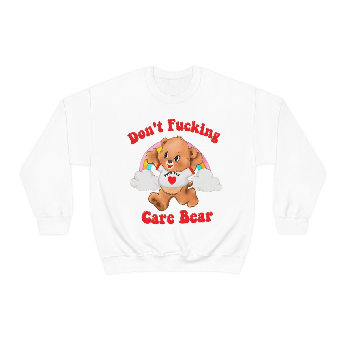 Don't F-ing Care Bear Sweatshirt