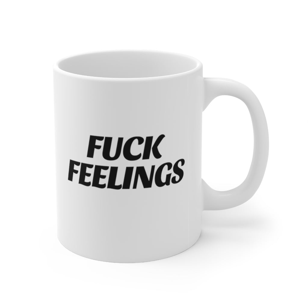 Fuck Feelings Mug