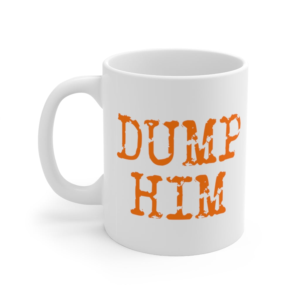 Dump Him Mug