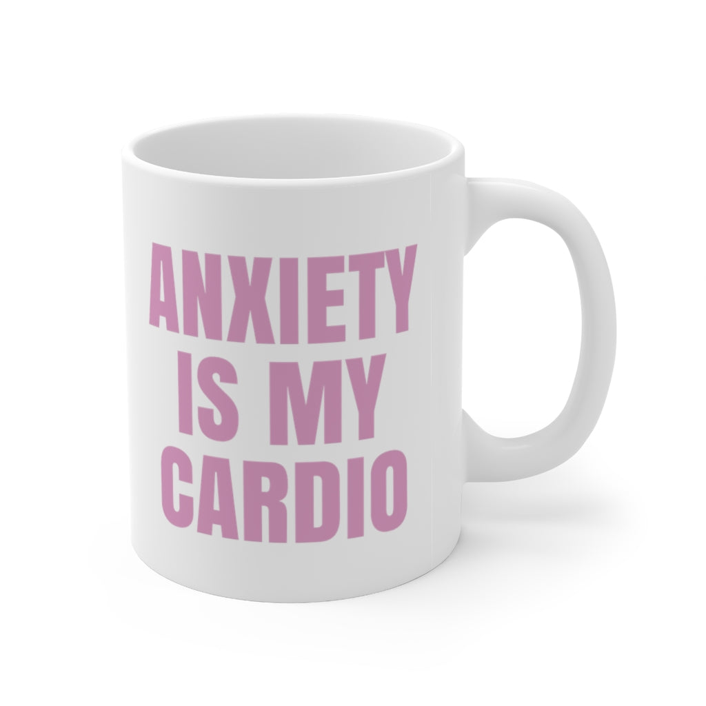 Anxiety Is My Cardio Mug