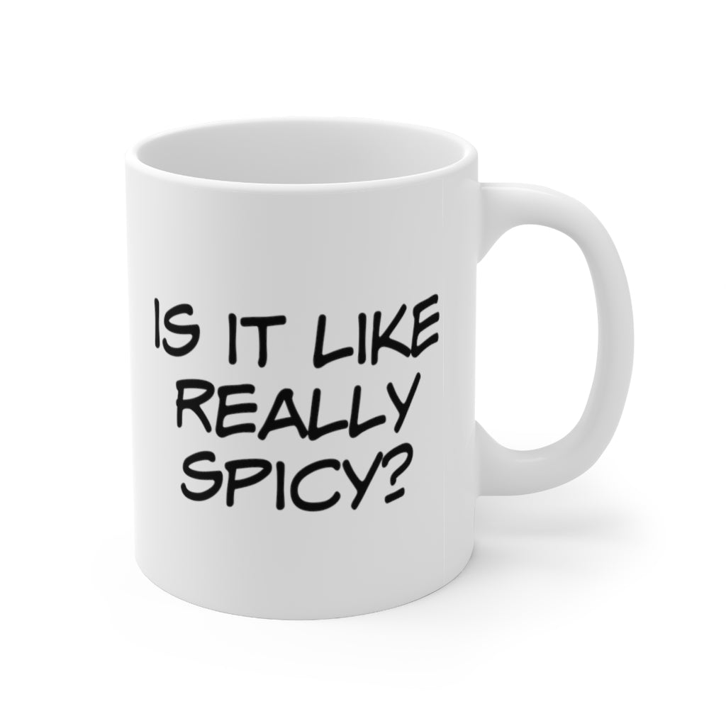 Is it like Really Spicy Mug