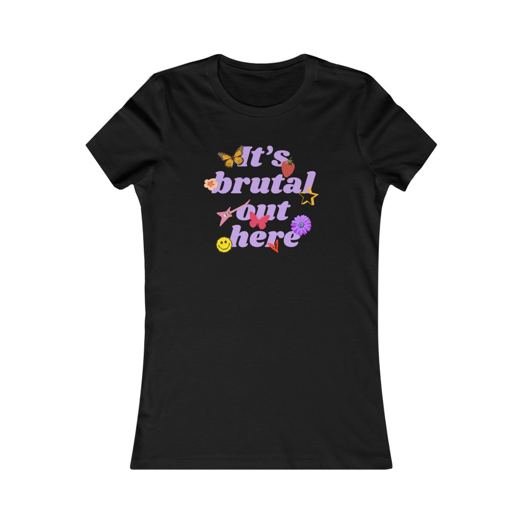 It's Brutal Out Here Women's Fitted Tee