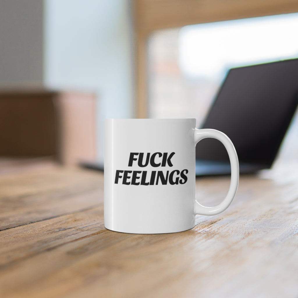 Fuck Feelings Mug