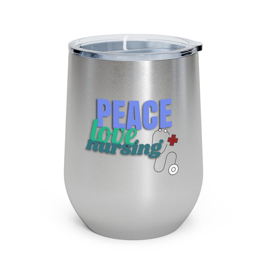 Peace Love Nursing 12oz Insulated Wine Tumbler