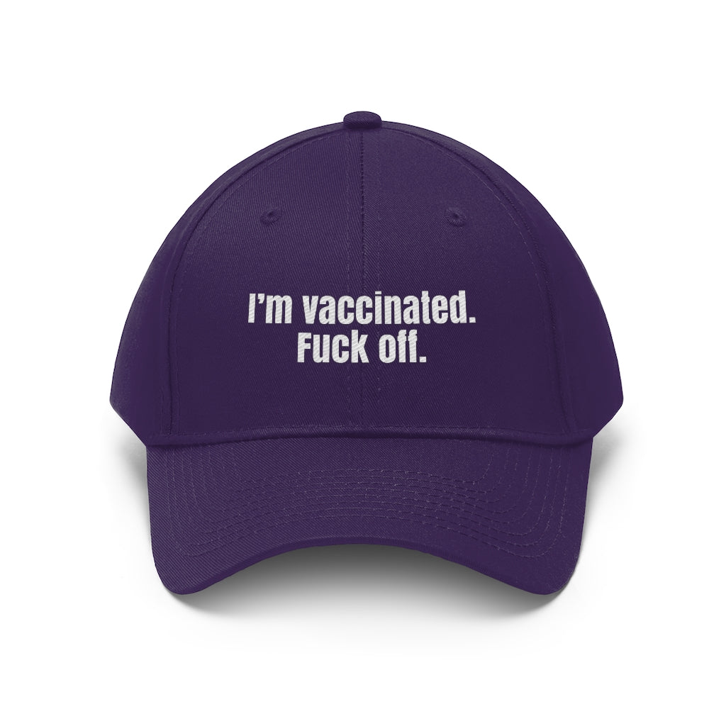 I'm Vaccinated. Fuck Off.  Hat