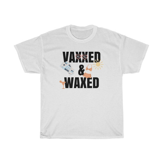 Vaxxed and Waxed T-Shirt