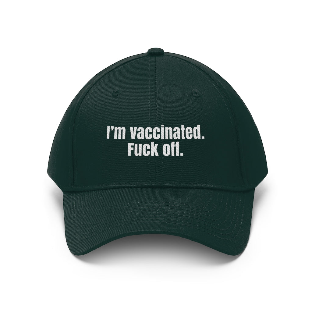 I'm Vaccinated. Fuck Off.  Hat