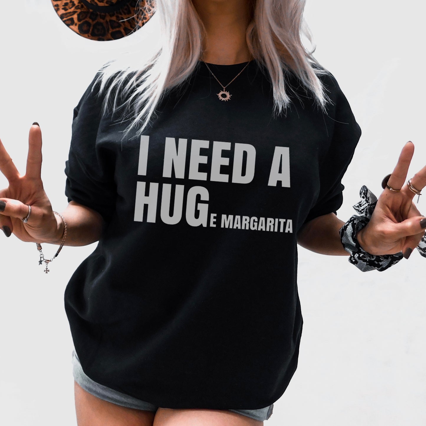 I NEED A HUGe Margarita Sweatshirt